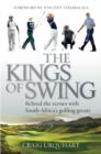 Image for Kings of Swing: Behind the Scenes with South Africa&#39;s Golfing Greats