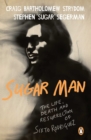 Image for Sugar Man: The Life, Death and Resurrection of Sixto Rodriguez