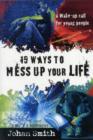Image for 15 WAYS TO MESS UP YOUR LIFE