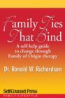 Image for Family Ties That Bind: A self-help guide to change through Family of Origin therapy