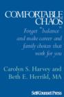 Image for Comfortable Chaos: Make Effective Choices in your Career &amp; Family Life