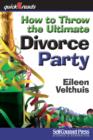 Image for How to Throw the Ultimate Divorce Party