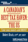 Image for Canadian&#39;s Best Tax Haven: The US: Take your money and drive!
