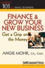 Image for Finance &amp; Grow Your New Business: Get a grip on the money