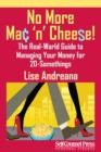 Image for No More Mac &#39;n Cheese!: The Real-World Guide to Managing Your Money for 20-Somethings