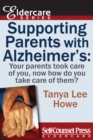Image for Supporting Parents with Alzheimer&#39;s: Your parents took care of you, now how do you take care of them?