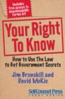 Image for Your Right To Know: How to Use the Law to Get Government Secrets