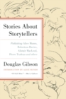 Image for Stories about Storytellers : Publishing Alice Munro, Robertson Davies, Alistair MacLeod, Pierre Trudeau, and Others