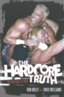 Image for The hardcore truth  : the Bob Holly story