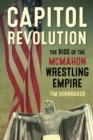 Image for Capitol revolution  : the rise of the McMahon wrestling empire