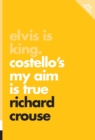Image for Elvis is King: Costello&#39;s My Aim Is True