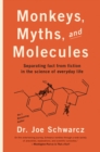 Image for Monkeys, myths and molecules  : separating fact from fiction in the science of everyday life