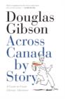 Image for Across Canada by Story : A Coast-To-Coast Literary Adventure