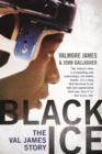 Image for Black Ice : The Val James Story
