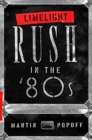 Image for Limelight  : rush in the &#39;80s
