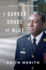 Image for Darker Shade Of Blue : A Police Officer&#39;s Memoir