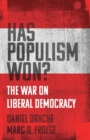 Image for Has populism won?  : the war on liberal democracy