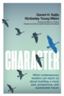 Image for Character : What Contemporary Leaders Can Teach Us about Building a More Just, Prosperous, and Sustainable Future