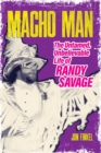 Image for Macho man  : the life of Randy Savage
