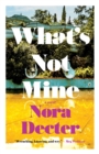 Image for What&#39;s Not Mine : A Novel