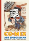 Image for Co-mix  : a retrospective of comics, graphics, and scraps