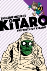 Image for The birth of Kitaro  : more all-ages adventures with the one eyed yokai boy, now in a kid friendly format!