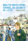 Image for How to Understand Israel in 60 Days or Less