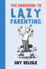 Image for The Handbook To Lazy Parenting