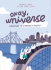 Image for Okay, Universe : Chronicles of a Woman in Politics