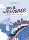 Image for Okay, Universe: Chronicles of a Woman in Politics