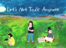 Image for Let&#39;s Not Talk Anymore