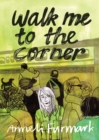 Image for Walk Me to the Corner