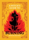 Image for Witch&#39;s Guide to Burning, A