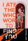 Image for I Ate the Whole World to Find You