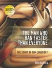 Image for Man Who Ran Faster Than Everyone: The Story of Tom Longboat