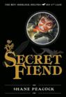 Image for The secret fiend: the boy Sherlock Holmes, his fourth case
