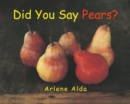 Image for Did You Say Pears?