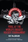 Image for Peril at the World&#39;s Biggest Hockey Tournament