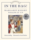Image for In the bag!  : Margaret Knight wraps it up