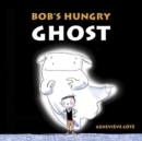 Image for Bob&#39;s Hungry Ghost