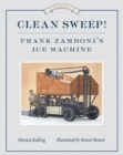 Image for Clean Sweep! Frank Zamboni&#39;s Ice Machine : Great Ideas Series