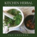 Image for Kitchen Herbal : From Garden to Kitchen, New Perspectives on Herbs