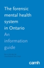 Image for The Forensic Mental Health System in Ontario : An Information Guide