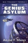Image for Genius Asylum: Sic Transit Terra Book 1