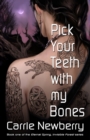 Image for Pick Your Teeth with my Bones