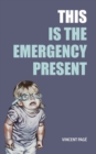 Image for This Is the Emergency Present