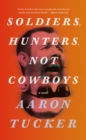 Image for Soldiers, Hunters, Not Cowboys