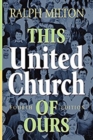 Image for This United Church of Ours Fourth Edition