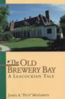 Image for The Old Brewery Bay: A Leacockian Tale