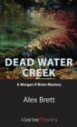 Image for Dead Water Creek: A Morgan O&#39;Brien Mystery